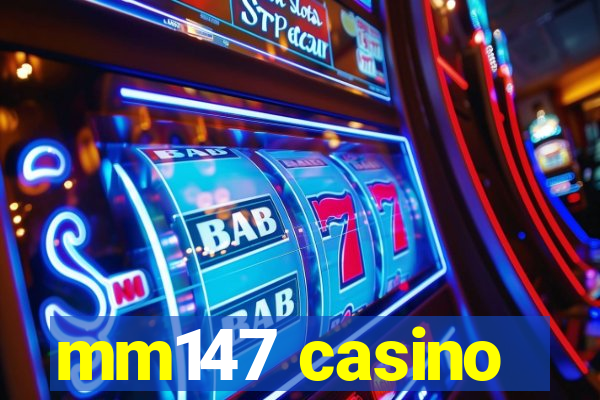 mm147 casino